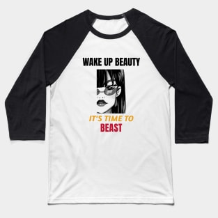 Wake Up Beauty, It's Time to Beast Baseball T-Shirt